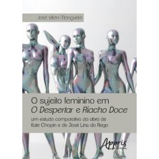 O sujeito feminino em o despertar e riacho doce O sujeito feminino em o despertar e riacho doce