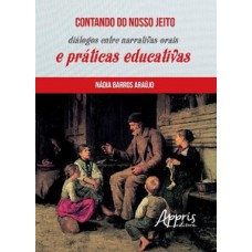 Contando do nosso jeito: diálogos entre narrativas orais e práticas educativas