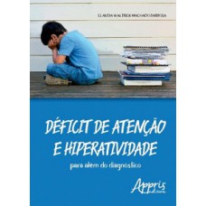 Déficit de atenção e hiperatividade: para além do diagnóstico