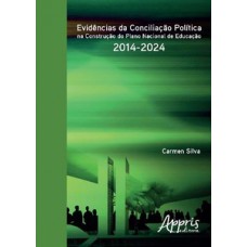 Evidências da conciliação política na construção do plano nacional de educação – 2014-2024