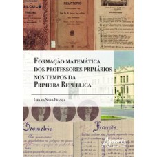 Formação matemática dos professores primários nos tempos da primeira república