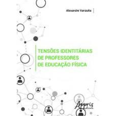 Tensões identitárias de professores de educação física Tensões identitárias de professores de educação física