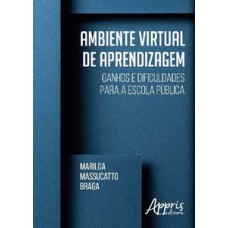 Ambiente virtual de aprendizagem: ganhos e dificuldades para a escola pública Ambiente virtual de aprendizagem: ganhos e dificuldades para a escola pública