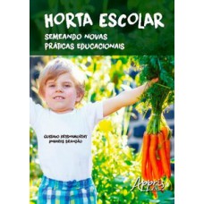 Horta escolar: semeando novas práticas educacionais