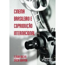 Cinema brasileiro e coprodução internacional