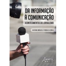 Da informação à  comunicação: acontecimentos do jornalismo