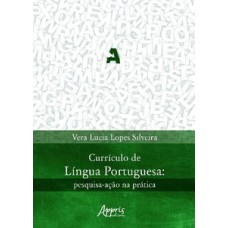 Currículo de língua portuguesa: pesquisa-ação na prática