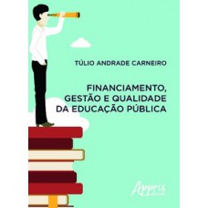 Financiamento, gestão e qualidade da educação pública