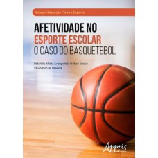 Afetividade no esporte escolar: o caso do basquetebol