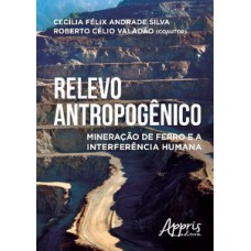 Relevo antropogênico: mineração de ferro e a interferência humana