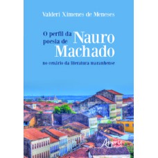 O perfil da poesia de nauro machado no cenário da literatura maranhense