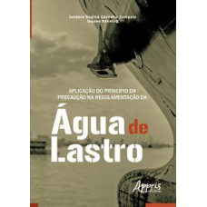 Aplicação do princípio da precaução na regulamentação da àgua de lastro - boa vista (rr)