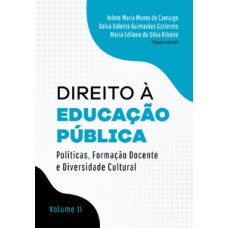 Direito à  educação pública: , formação docente e diversidade cultural - volume ii