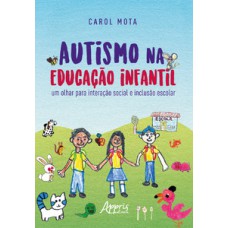 Autismo na educação infantil: um olhar para interação social e inclusào escolar