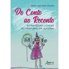 Do conto ao reconto: estratégias lúdicas no percurso da autoria
