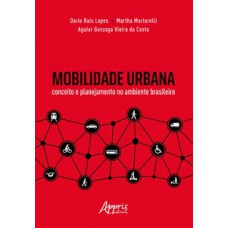Mobilidade urbana: conceito e planejamento no ambiente brasileiro Mobilidade urbana: conceito e planejamento no ambiente brasileiro
