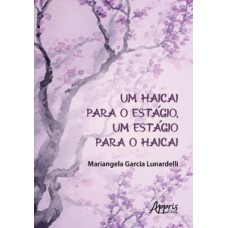 Um haicai para o estágio, um estágio para o haicai