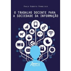 O trabalho docente para a sociedade da informação