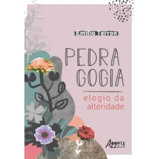 Pedragogia: elogio da alteridade