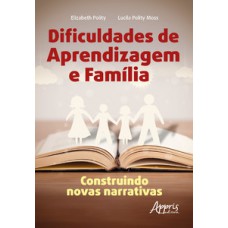 Dificuldades de aprendizagem e família: construindo novas narrativas