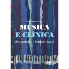 Música e clínica sonoridades e subjetividades