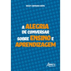 A alegria de conversar sobre ensino e aprendizagem