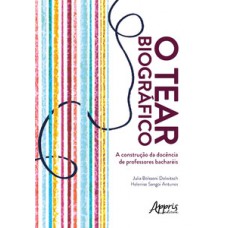 O tear biográfico... a construção da docência de professores bacharéis