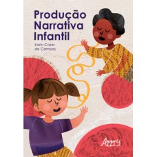 Produção narrativa infantil Produção narrativa infantil