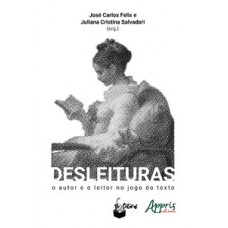 Desleituras - o autor e o leitor no jogo do texto