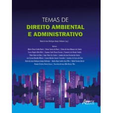 Temas de direito ambiental e administrativo