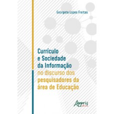 Currículo e sociedade da informação no discurso dos pesquisadores da àrea de educação