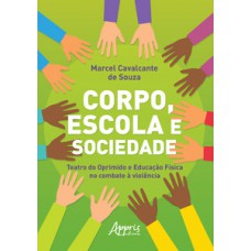 Corpo, escola e sociedade: teatro do oprimido e educação física no combate à  violência