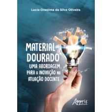 Material dourado, uma abordagem para a inovação na atuação docente