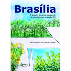 Brasília: o desafio da sustentabilidade ambiental para o século XXI