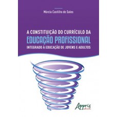 A constituição do currículo da educação profissional integrado à educação de jovens e adultos