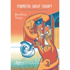 Peripatetic group therapy phenomenology and psychopathology