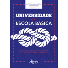 Universidade e a escola básica: experiências de pesquisa colaborativa na formação de professores(as)