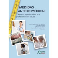 Medidas antropométricas : saberes e parâmetros aos profissionais de saúde