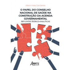 O papel do Conselho Nacional de Saúde na construção da agenda governamental