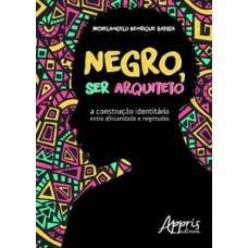 Negro, ser arquiteto