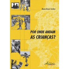 Por onde andam as crianças?