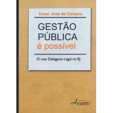 Gestão pública é possível: o case delegacia legal no rj