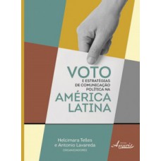 Voto e estratégias de comunicação política na América latina