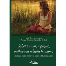 Sobre o amor, a paixão, o olhar e as relações humanas