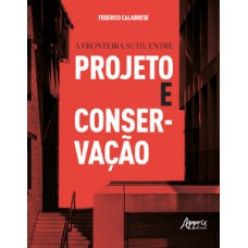 A fronteira sutil entre projeto e conservação