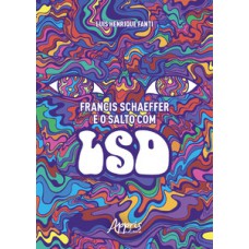 Francis schaeffer e o salto com lsd Francis schaeffer e o salto com lsd