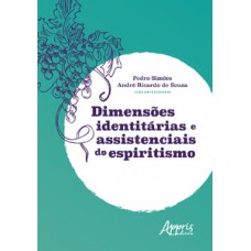 Dimensões identitárias e assistenciais do espiritismo