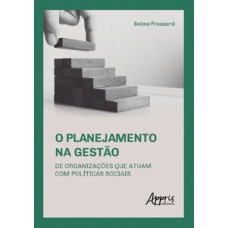 O planejamento na gestão de organizações que atuam com políticas sociais