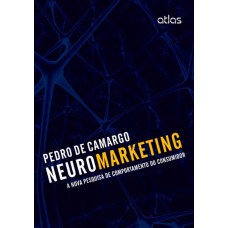 Neuromarketing: A Nova Pesquisa De Comportamento Do Consumidor