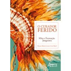 O curador ferido: mito e formação junguiana